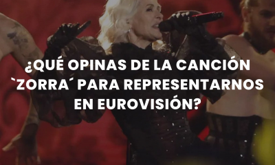 ¿Qué opinas de la canción`Zorra´para Eurovisión?